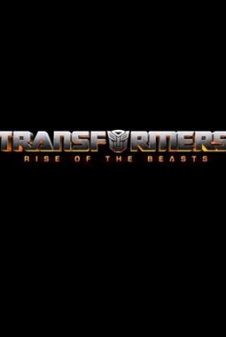 Transformers 7: Aufstieg der Bestien (2023)